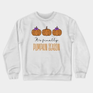 It's Finally Pumpkin Season Crewneck Sweatshirt